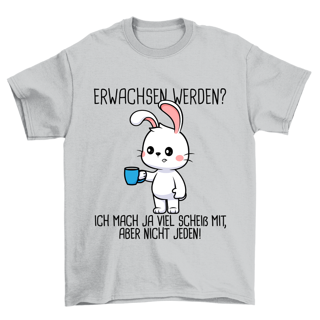 Erwachsen Werden Hase - Shirt Unisex