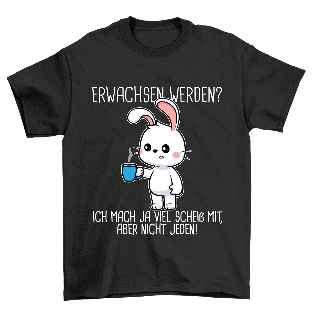 Erwachsen Werden Hase - Shirt Unisex