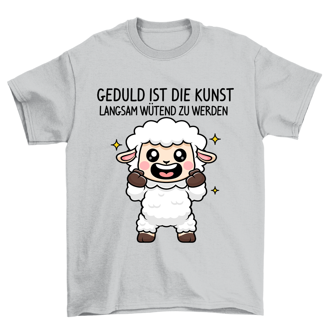 Geduld Ist Die Kunst - Shirt Unisex