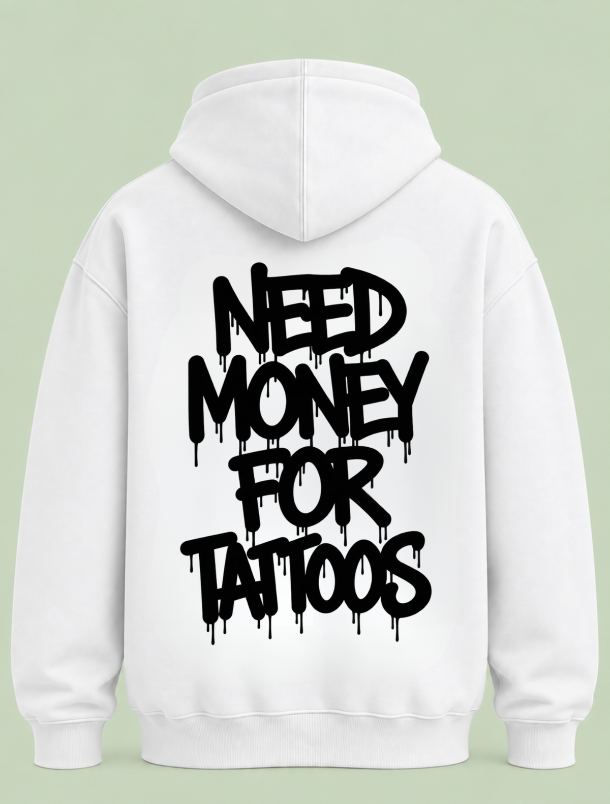need money for tattoos - Hoodie Unisex Backprint