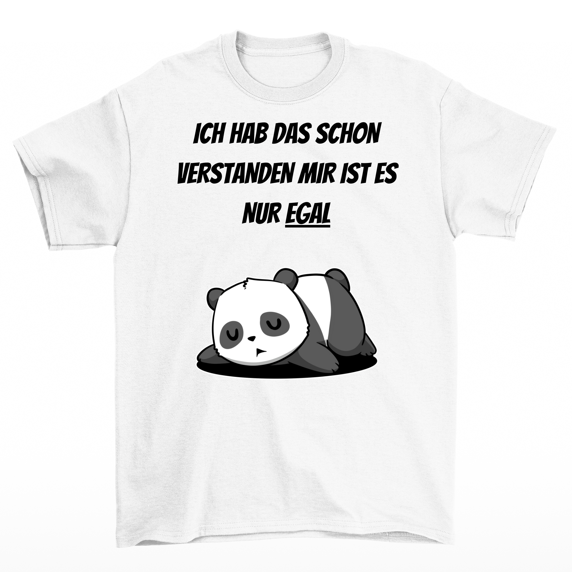 Mir ist es Egal - Shirt Unisex