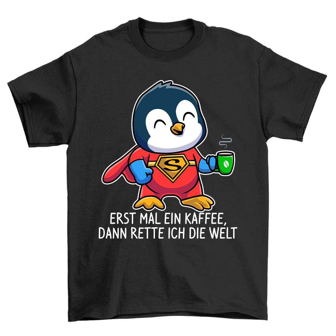 Rette Ich Die Welt Pinguin - Shirt Unisex