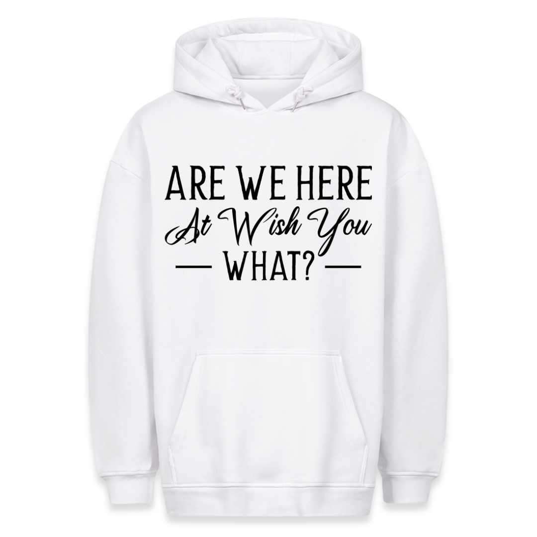 Wish you What - Hoodie Unisex
