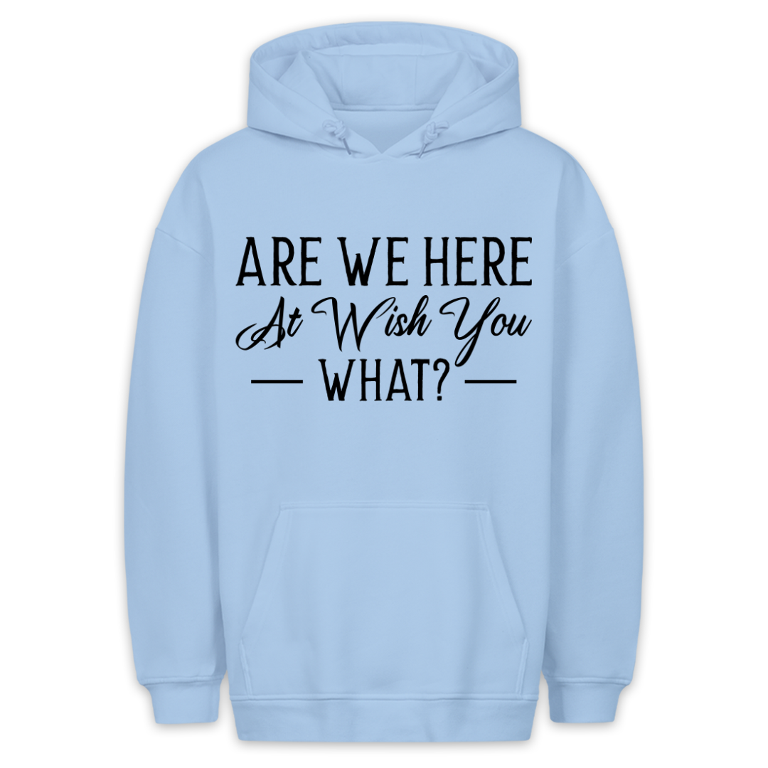 Wish you What - Hoodie Unisex