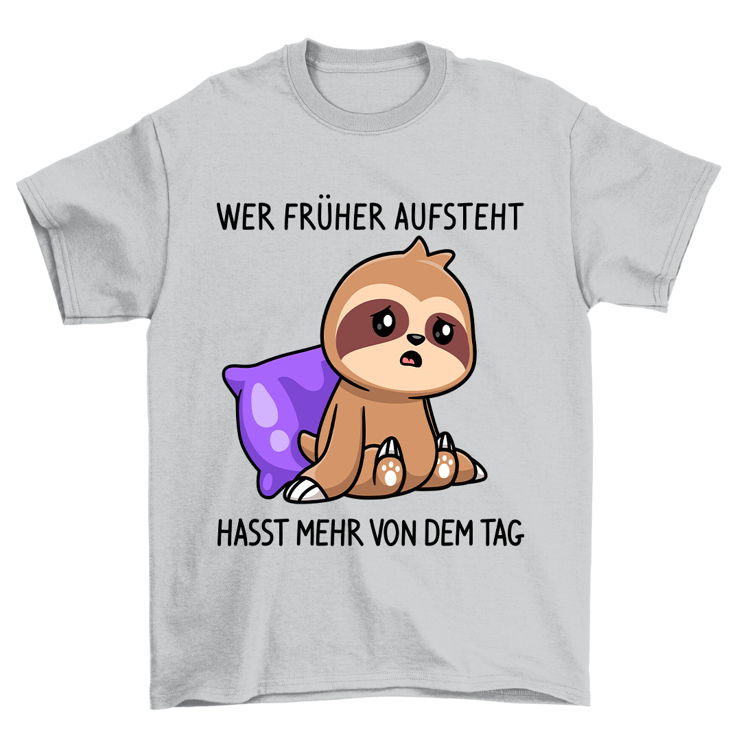 Wer Früher Aufsteht - Shirt Unisex