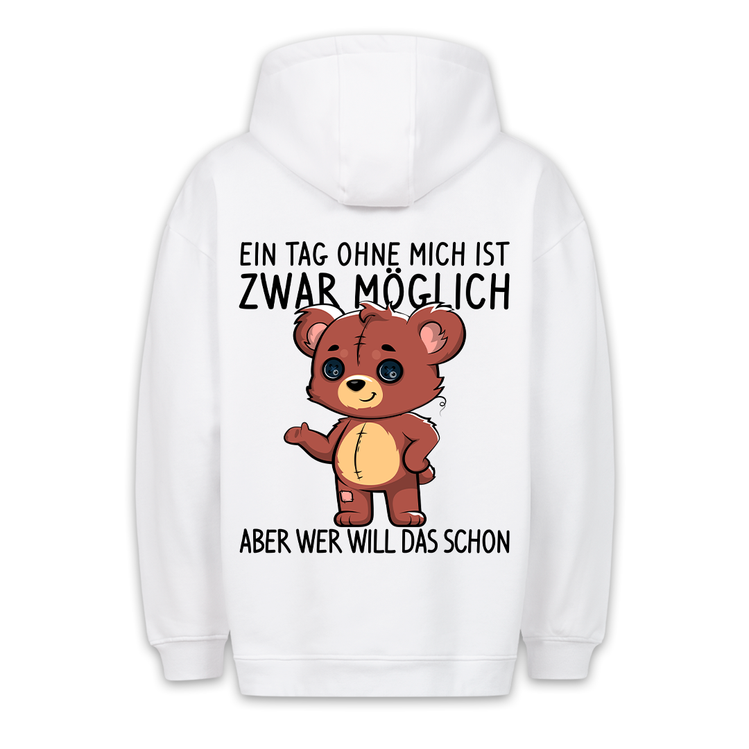 Ein Tag Ohne Mich Teddy - Premium Hoodie Unisex Rückendruck