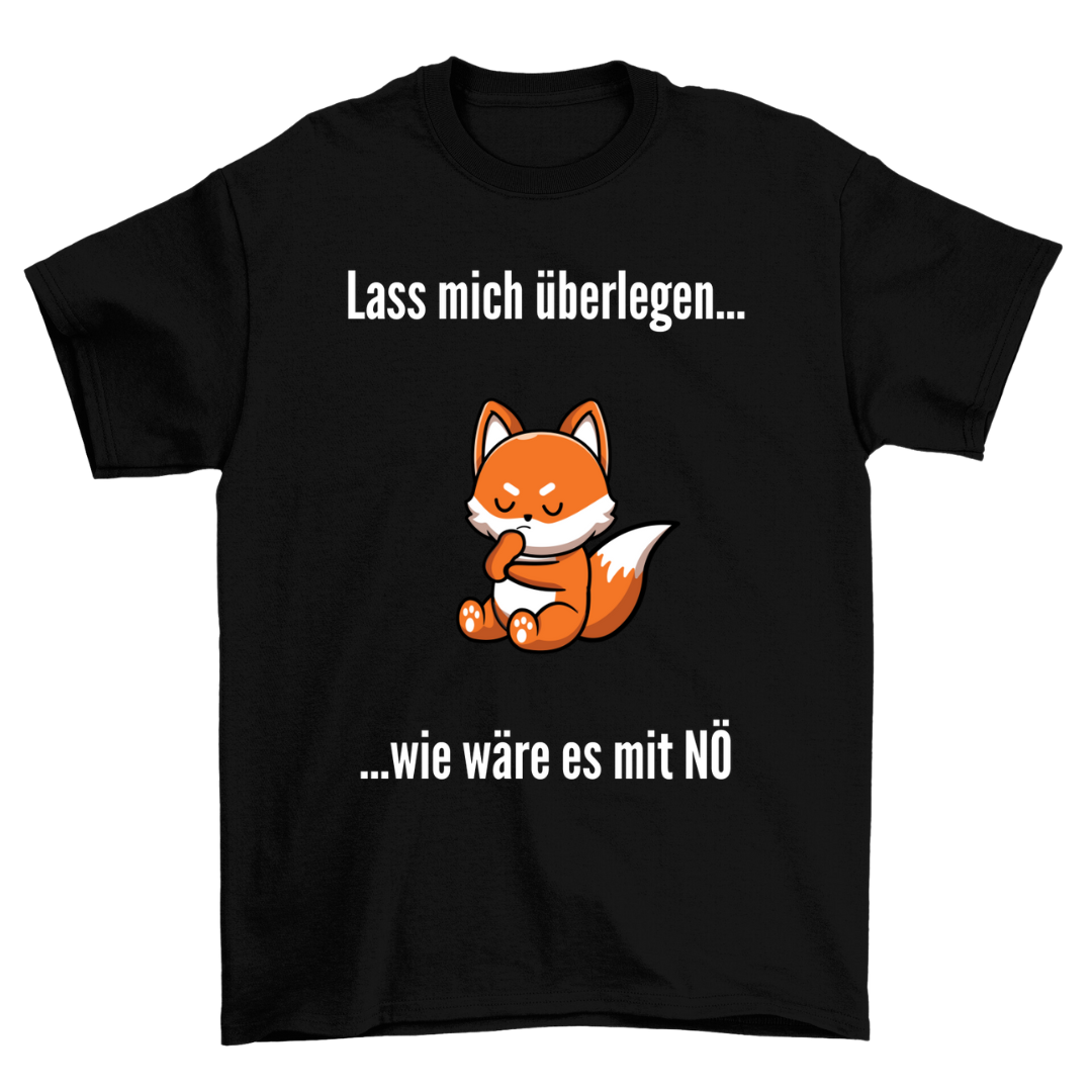 Lass mich überlegen - Shirt Unisex