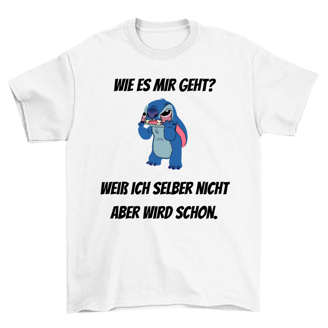 Wie es mir geht - Shirt Unisex