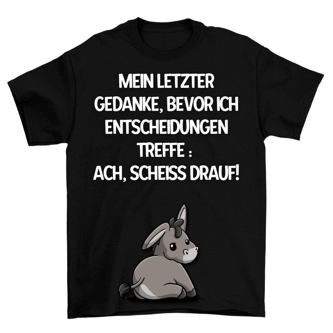 Ach scheiss drauf - Shirt Unisex