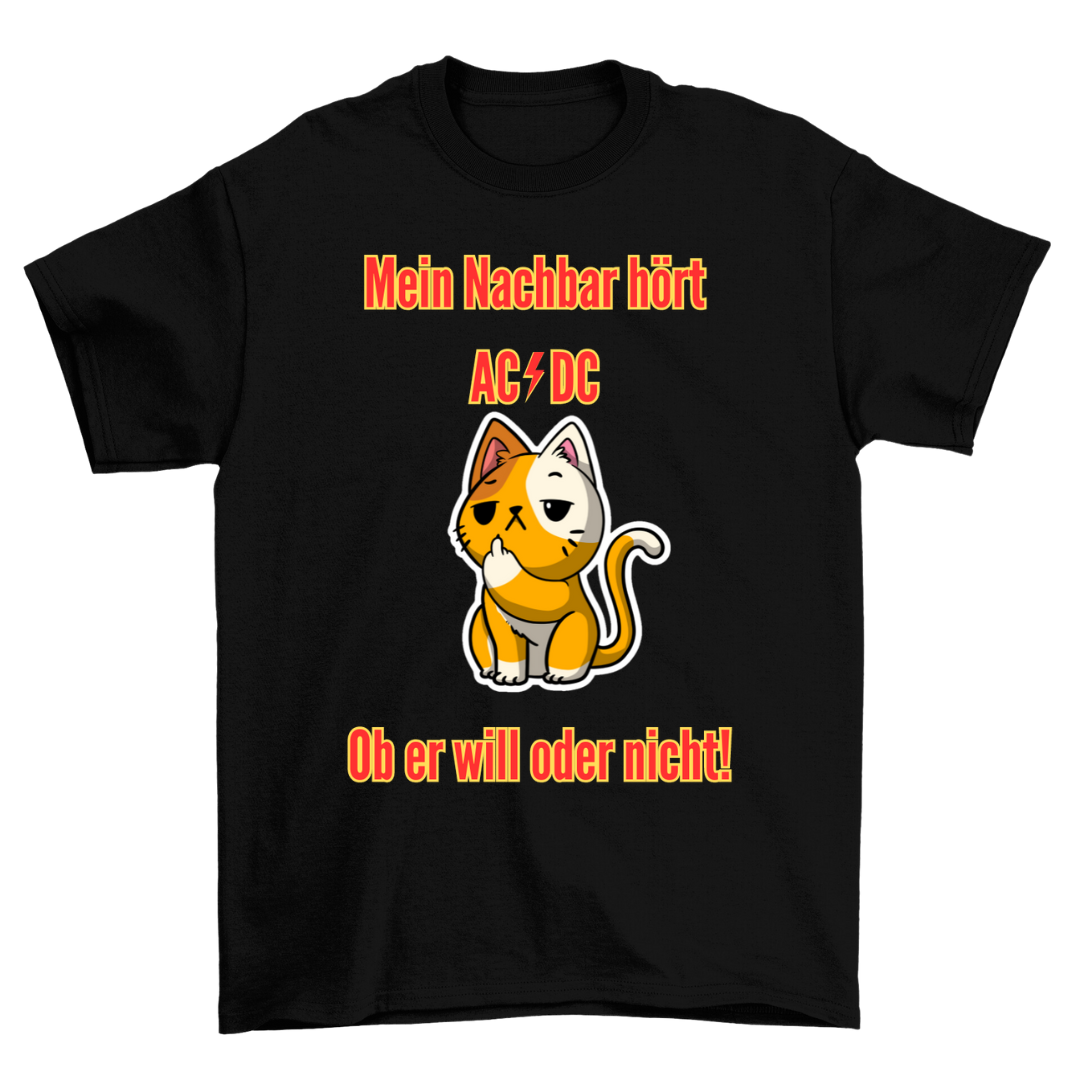 Mein Nachbar hört - Shirt Unisex