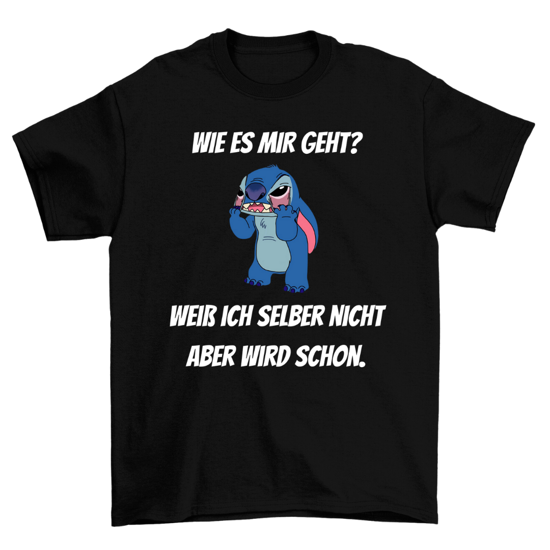 Wie es mir geht - Shirt Unisex