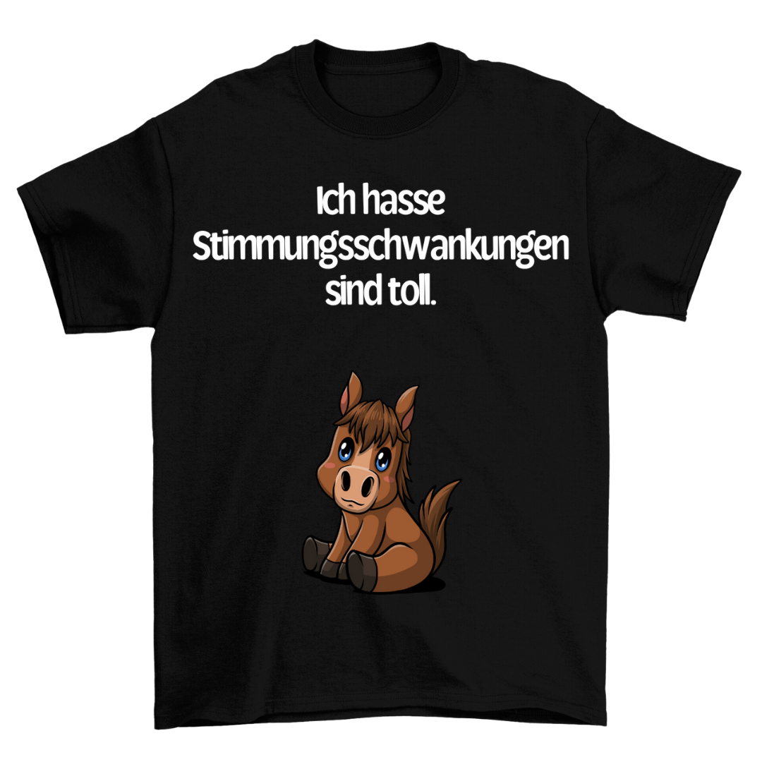 Ich hasse Stimmungsschwankungen - Shirt Unisex