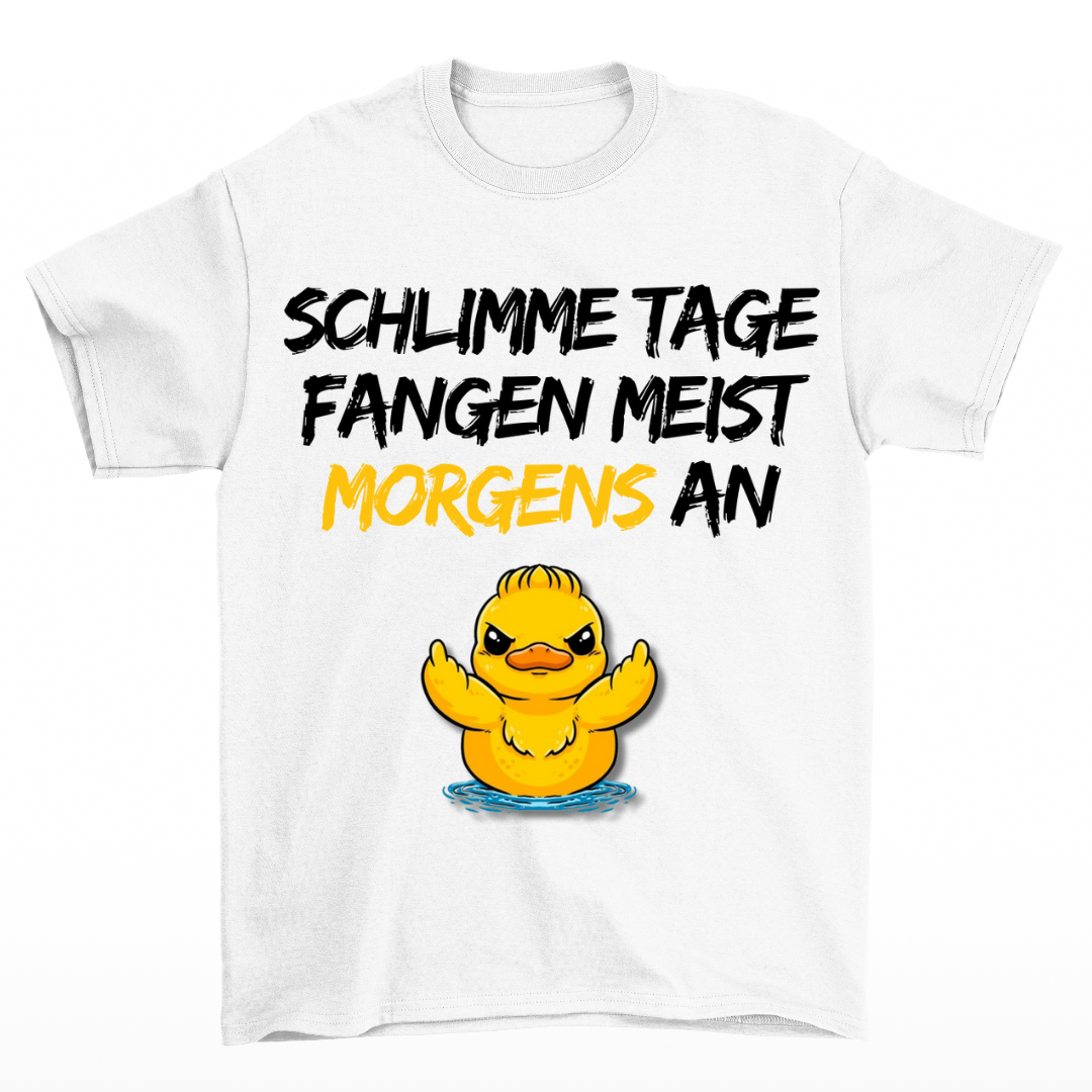 Schlimme Tage - Shirt Unisex