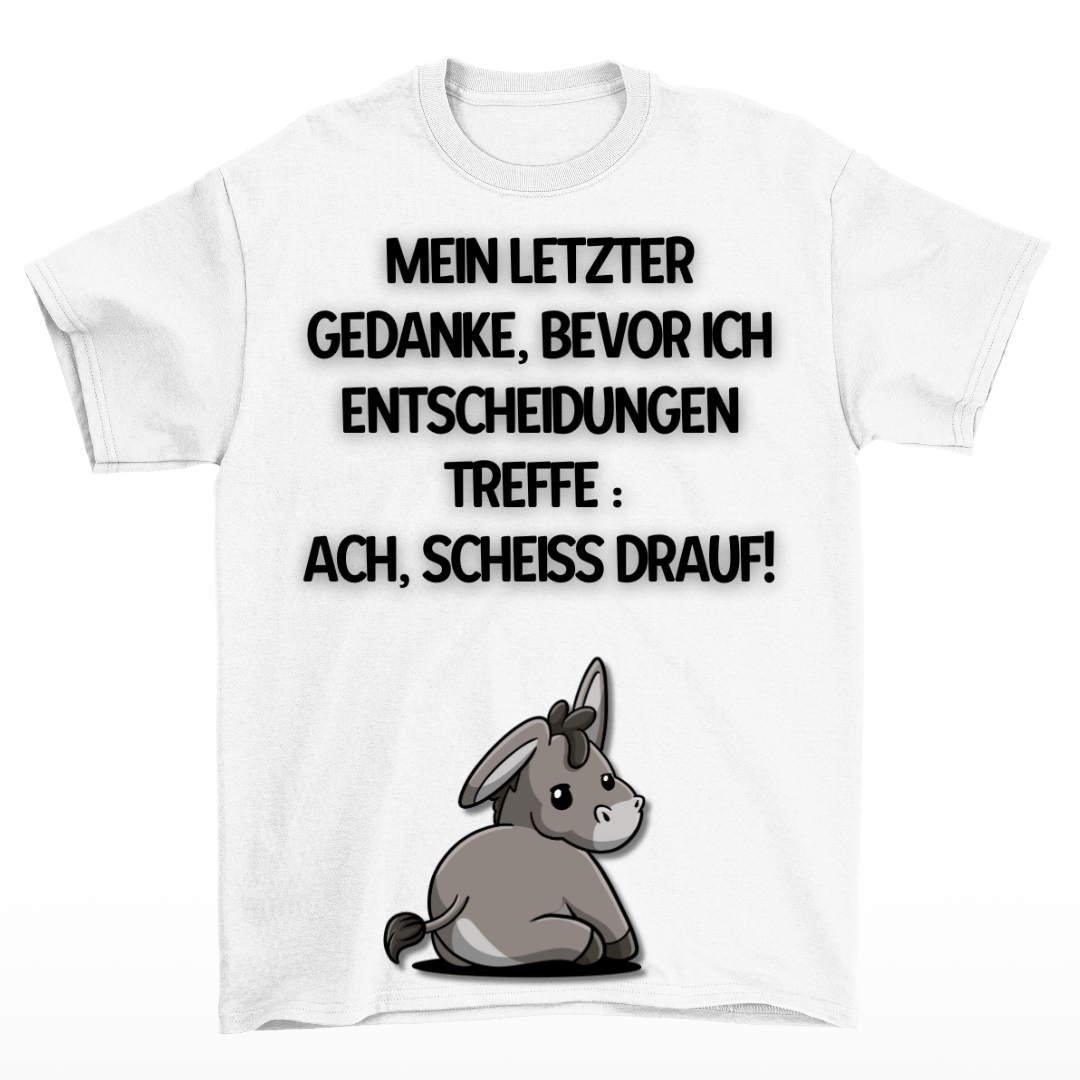 Ach scheiss drauf - Shirt Unisex