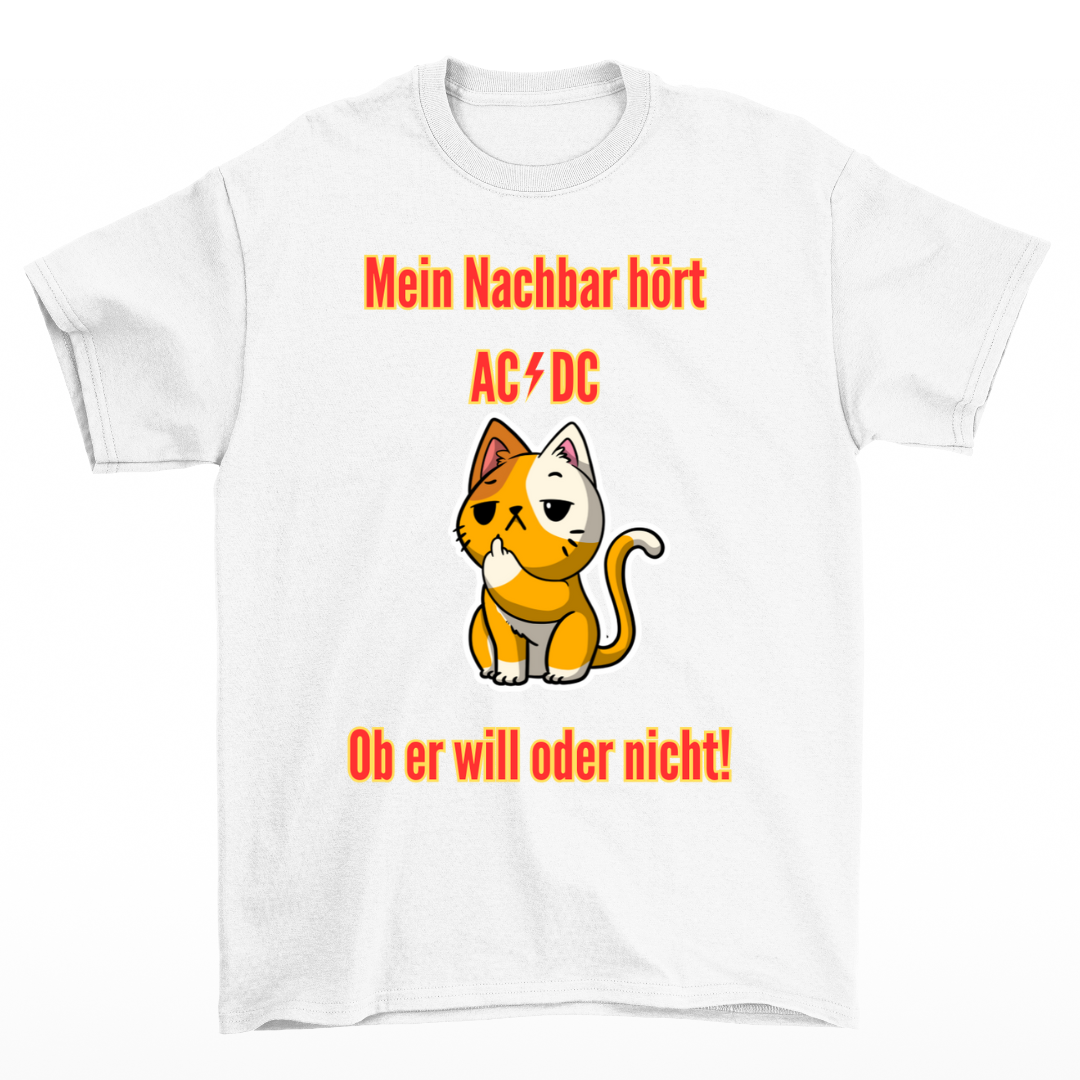 Mein Nachbar hört - Shirt Unisex