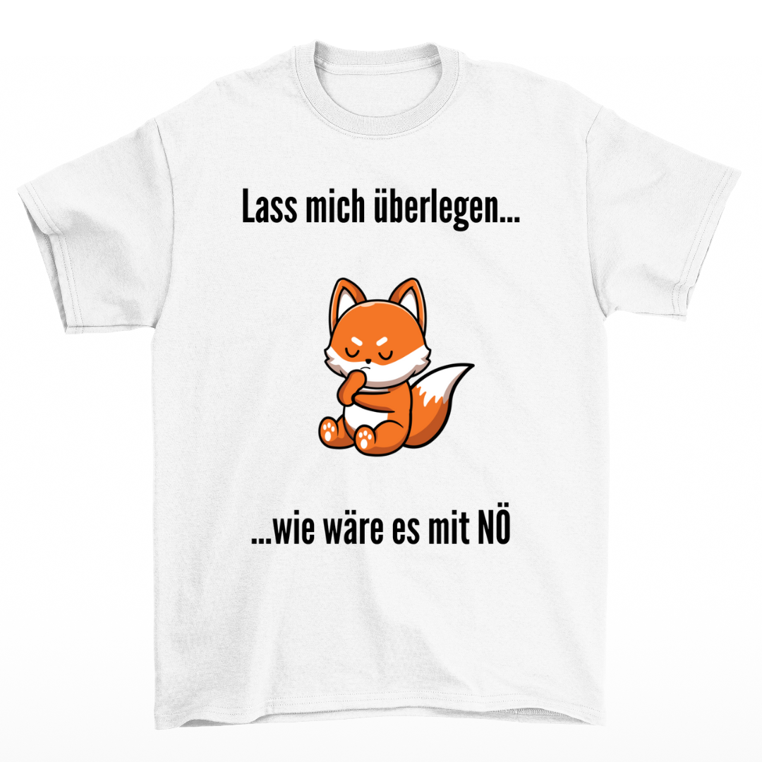 Lass mich überlegen - Shirt Unisex