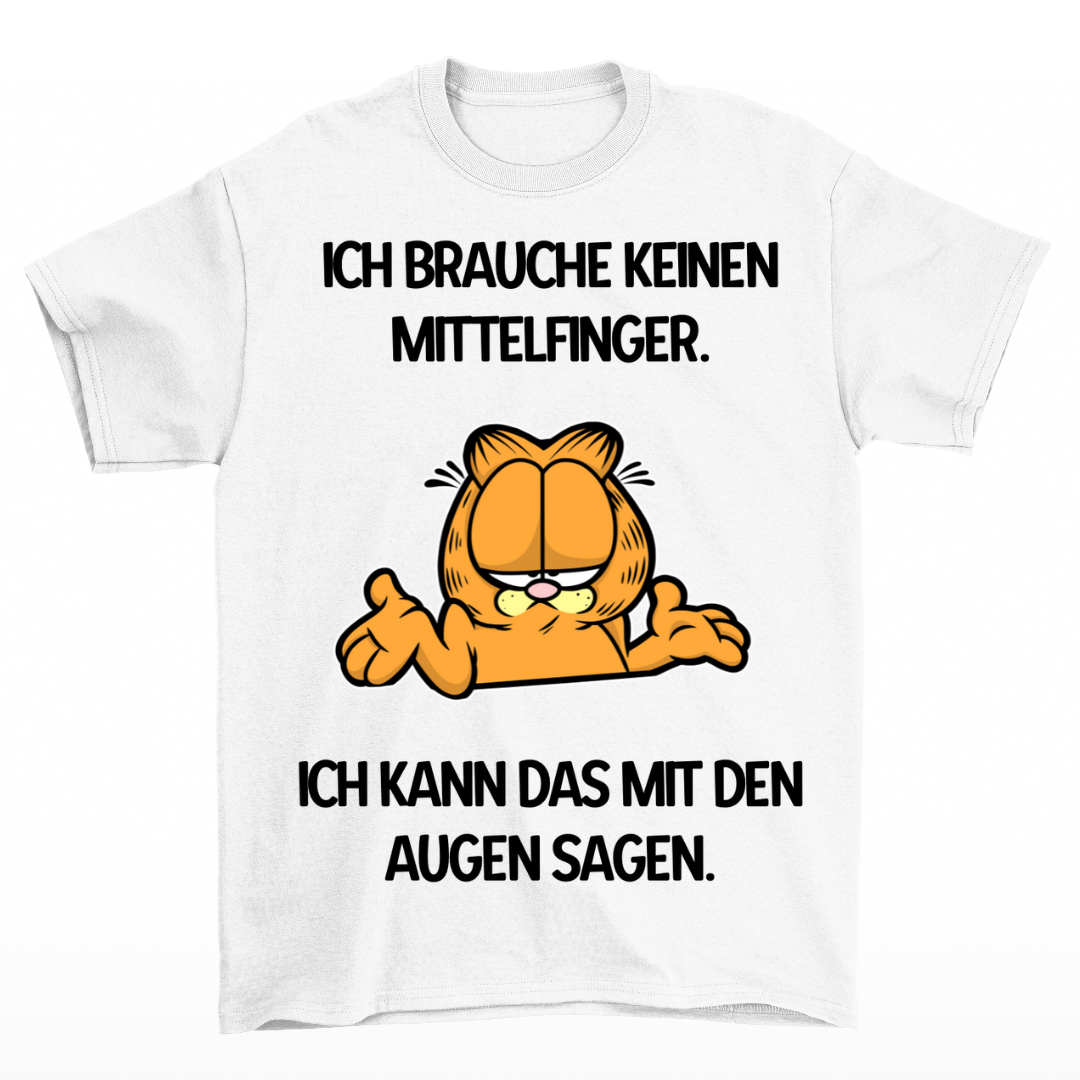 Ich brauch keinen Mittelfinger - Shirt Unisex