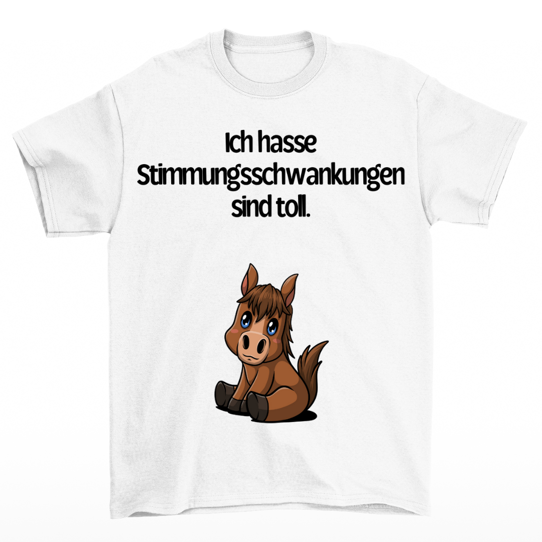 Ich hasse Stimmungsschwankungen - Shirt Unisex