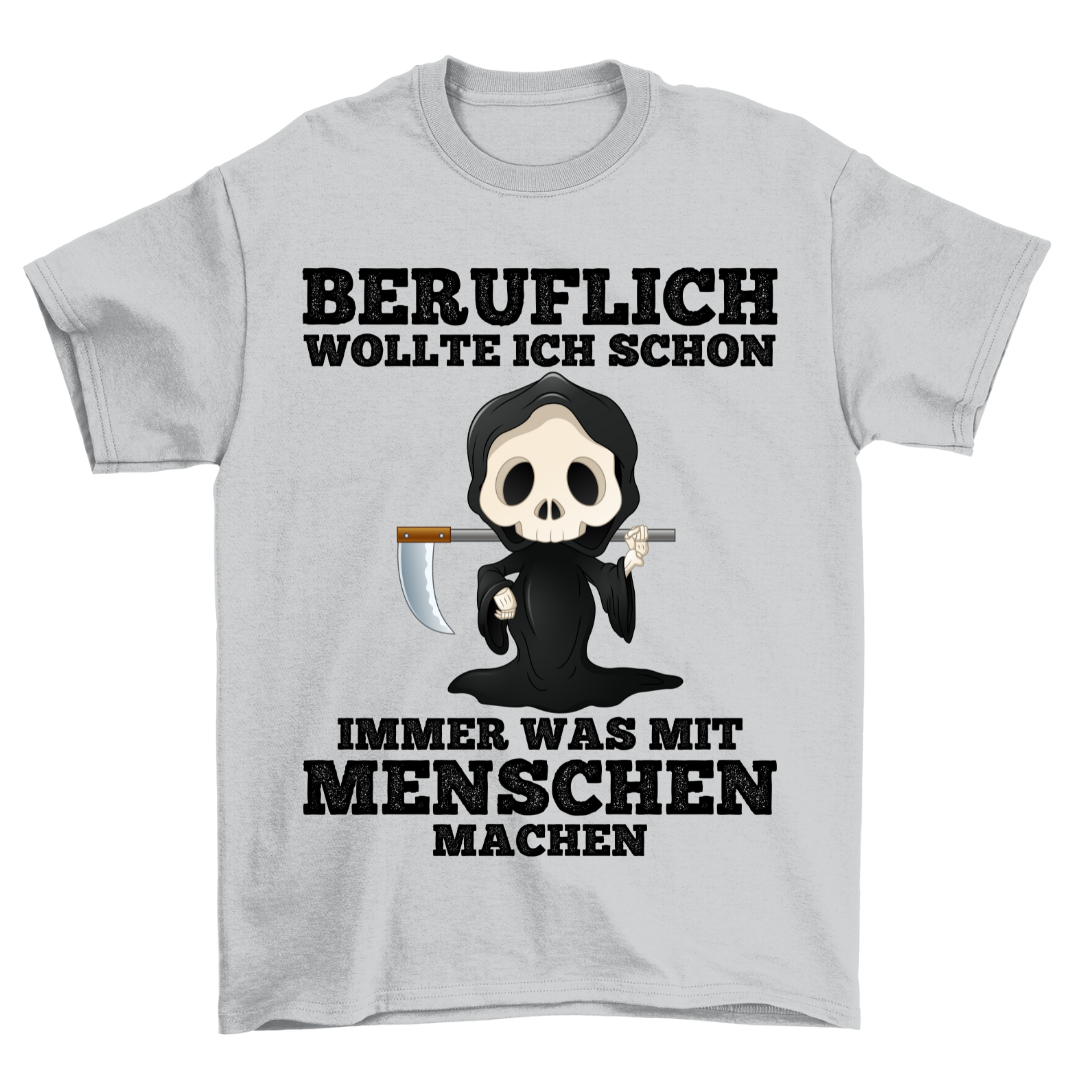 Beruflich Sensenmann - Shirt Unisex