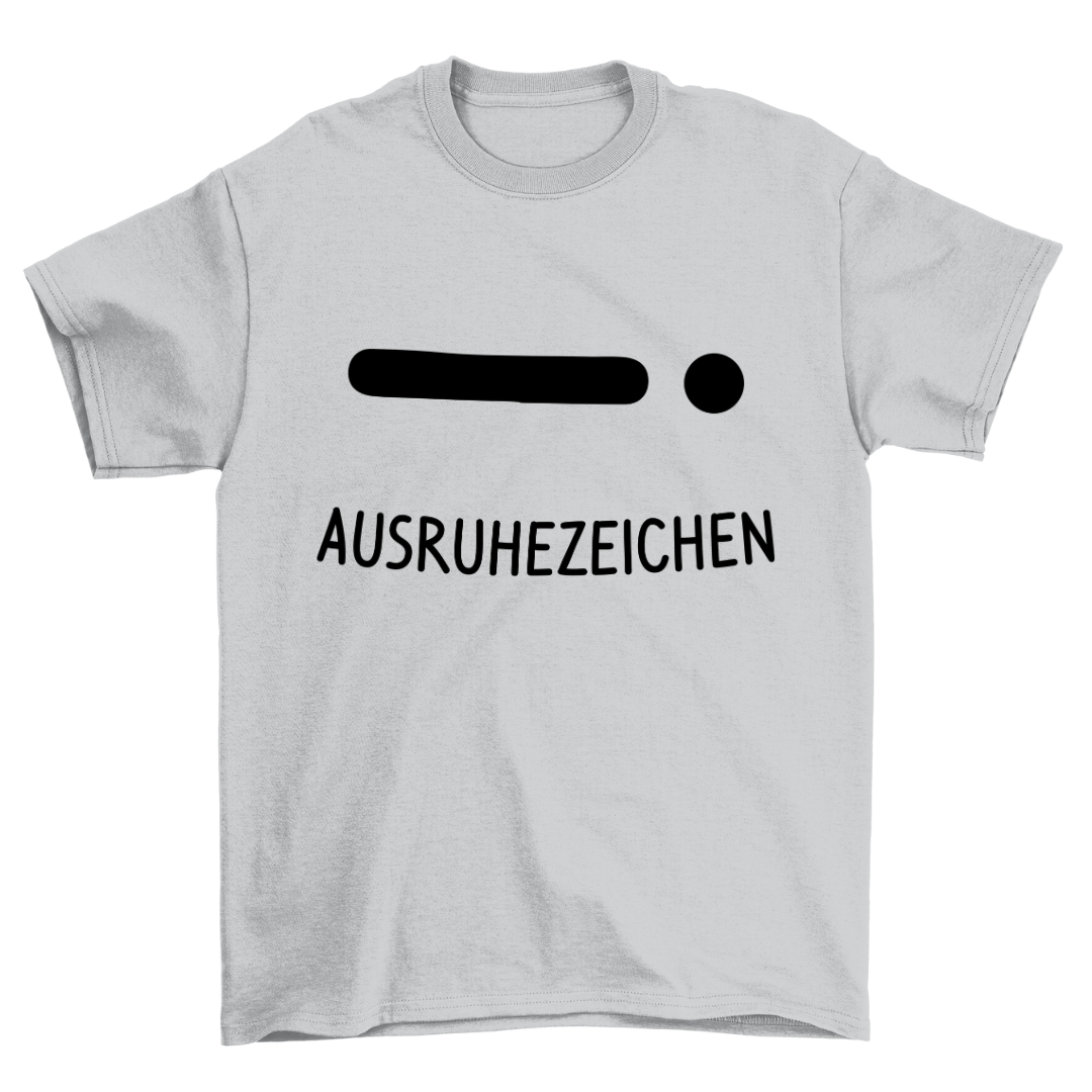 Ausruhezeichen - Shirt Unisex