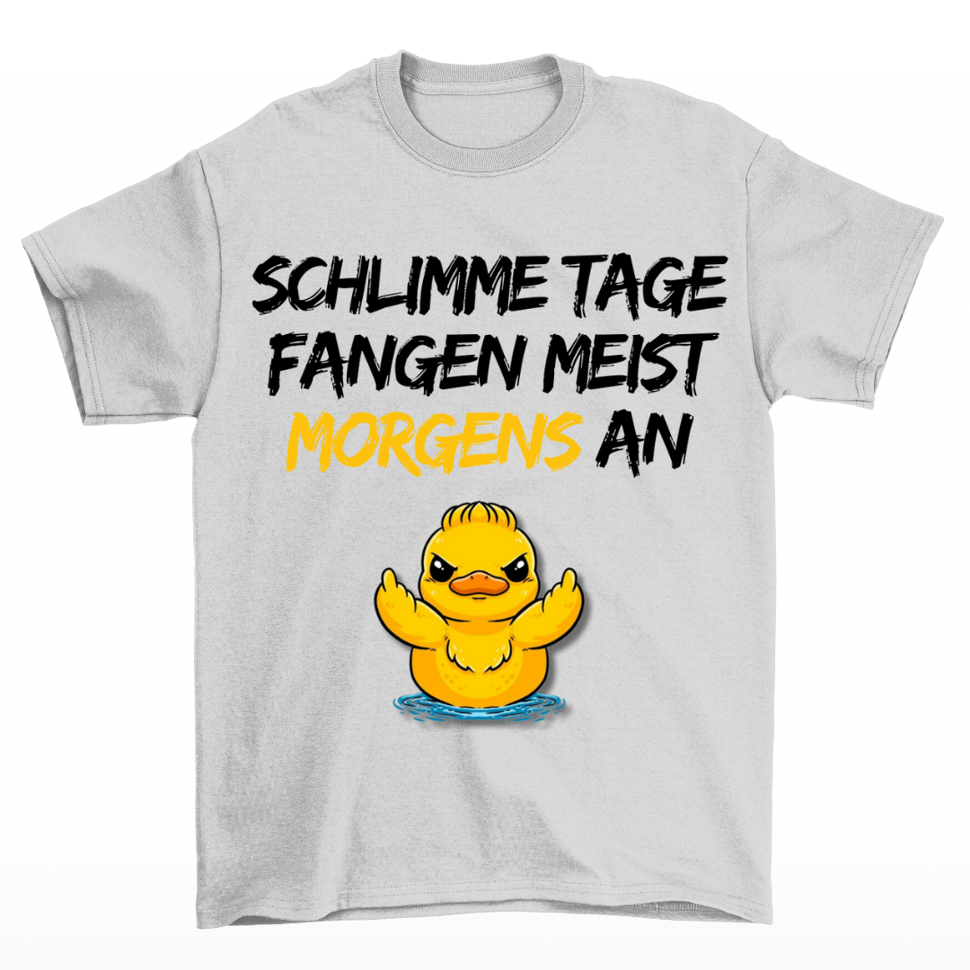 Schlimme Tage - Shirt Unisex