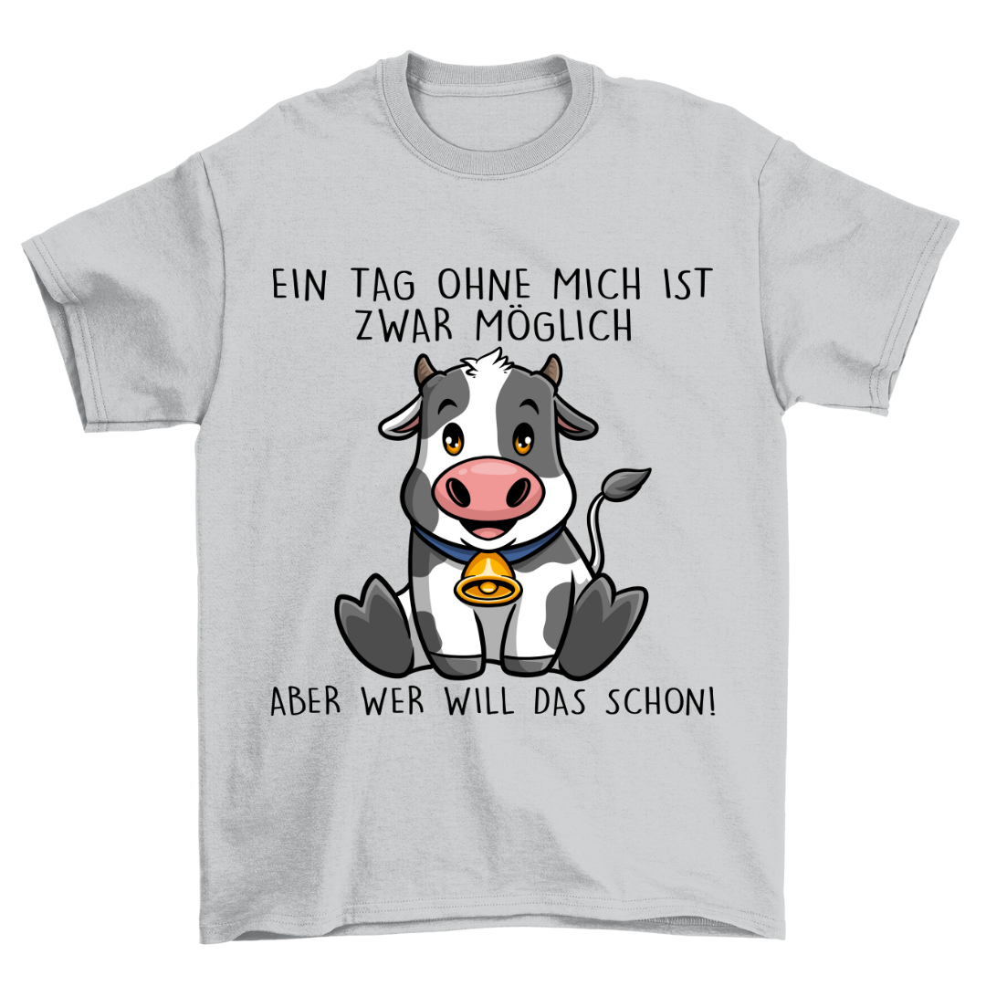 Ohne Mich Kuh - Shirt Unisex