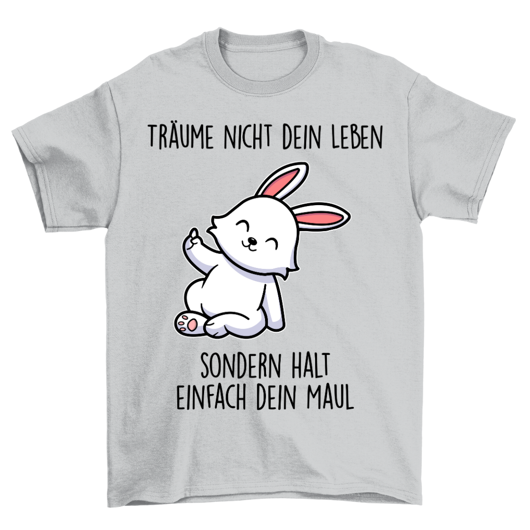 Träume Nicht Dein Leben - Shirt Unisex