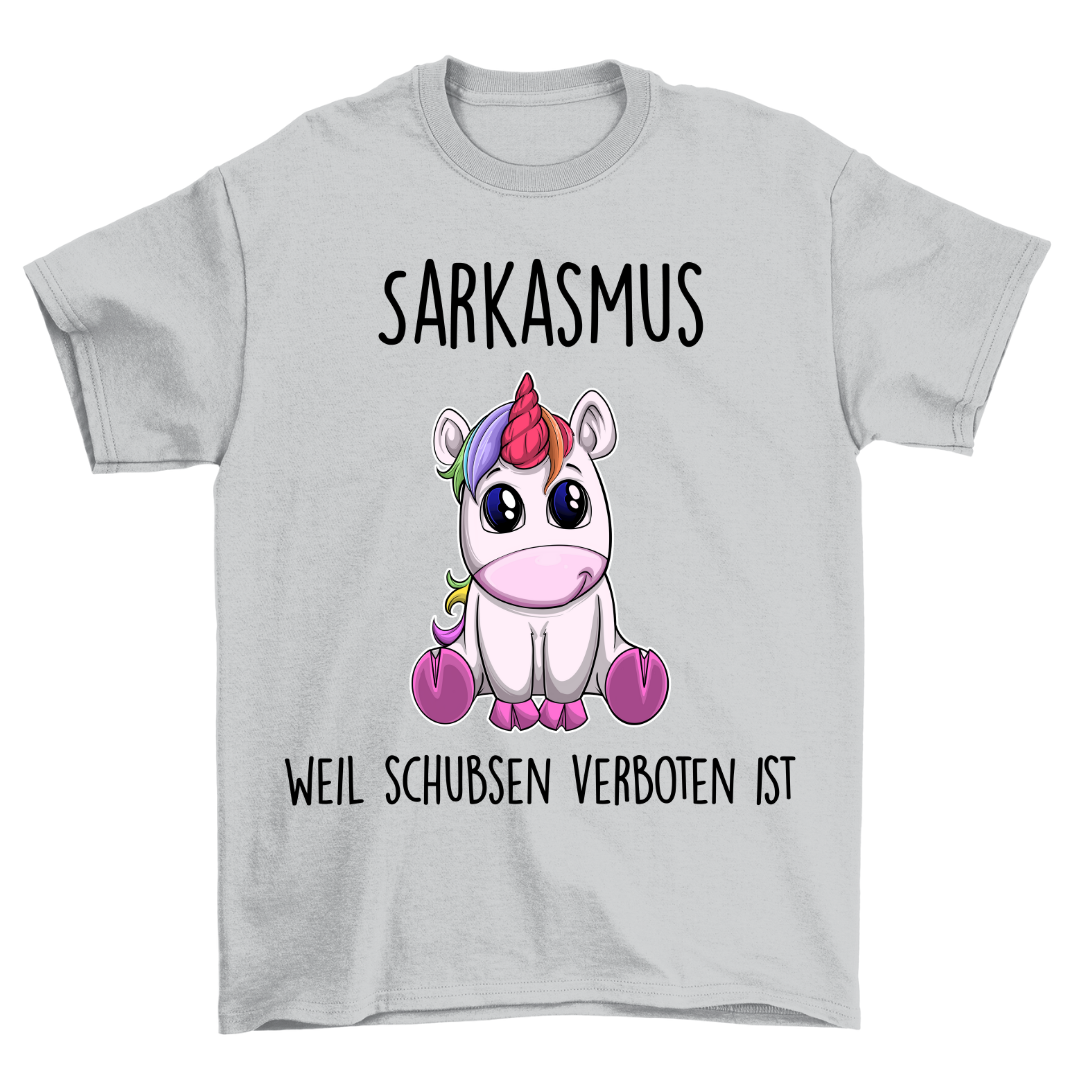 Sarkasmus Schubsen - Shirt Unisex