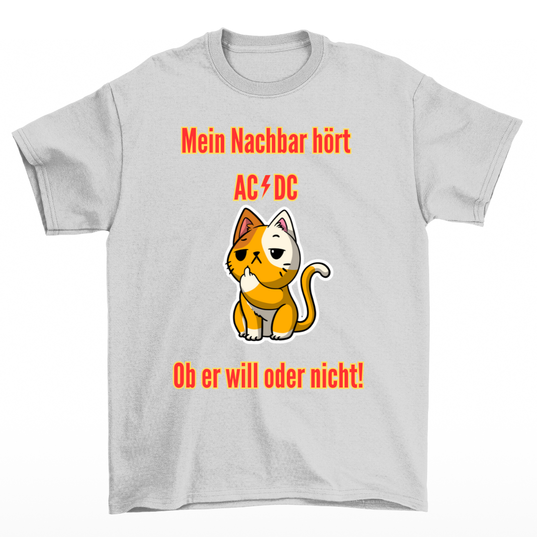 Mein Nachbar hört - Shirt Unisex