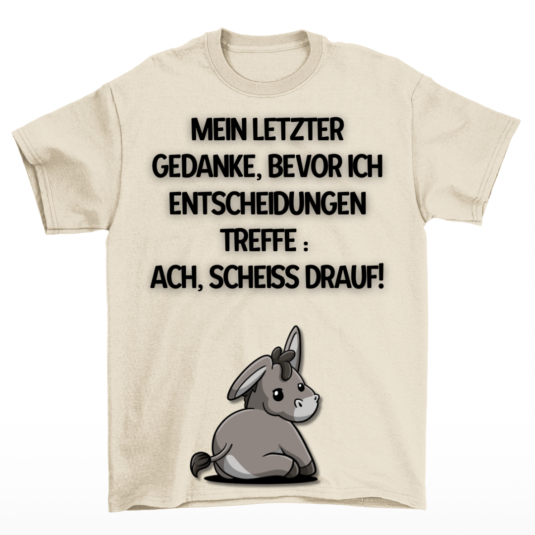 Ach scheiss drauf - Shirt Unisex