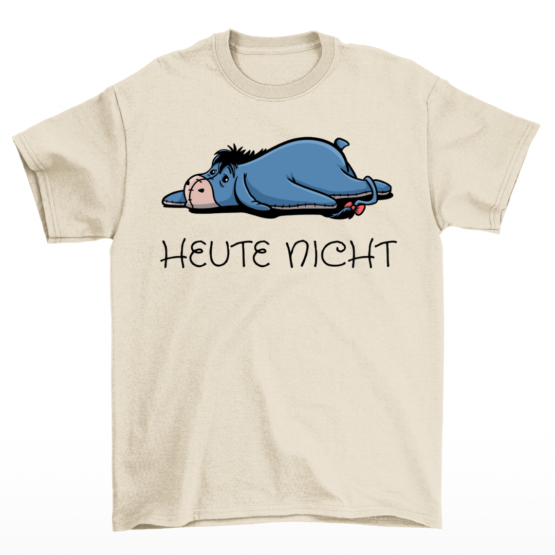 Heute nicht - Shirt Unisex