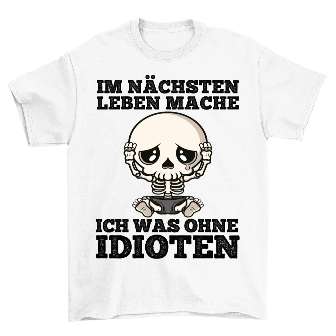 Idioten Skelett - Shirt Unisex