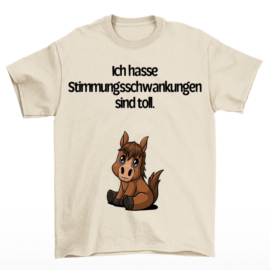 Ich hasse Stimmungsschwankungen - Shirt Unisex