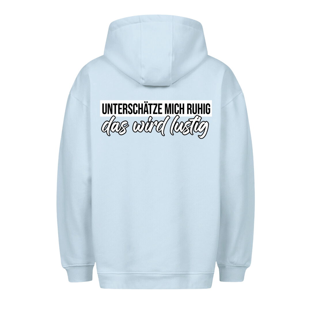 Unterschätze mich - Premium Unisex Hoodie