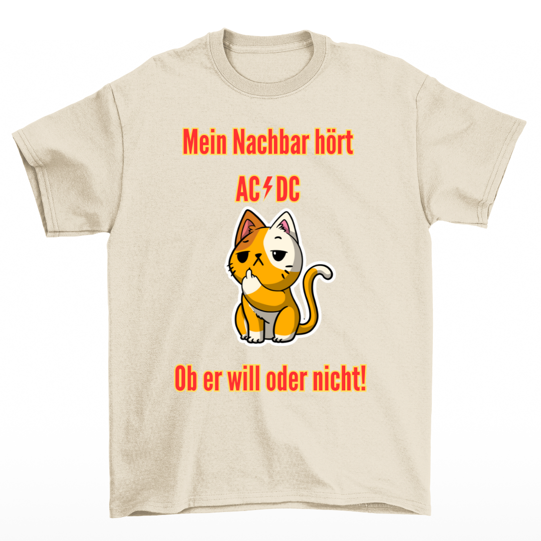 Mein Nachbar hört - Shirt Unisex