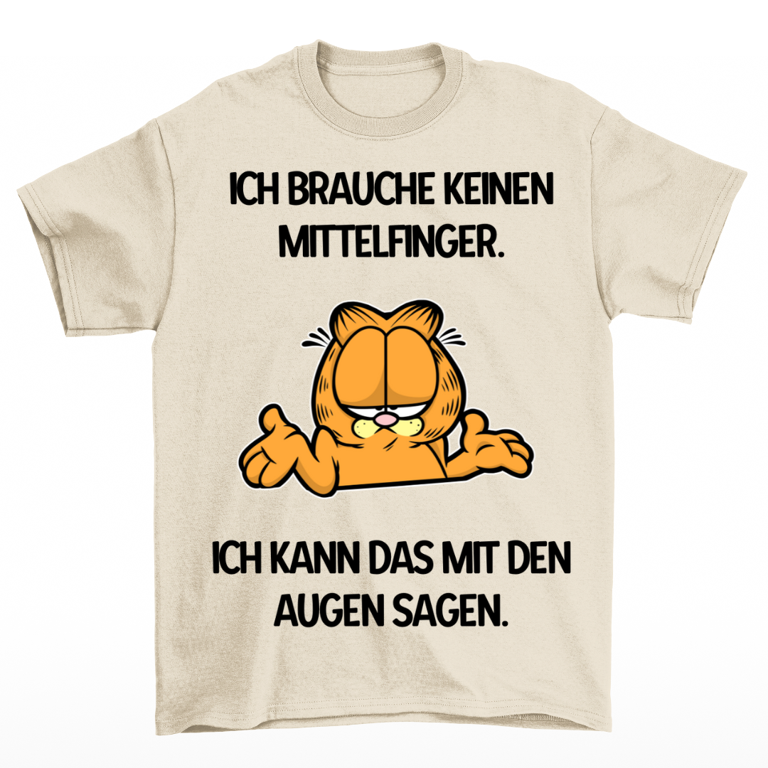 Ich brauch keinen Mittelfinger - Shirt Unisex