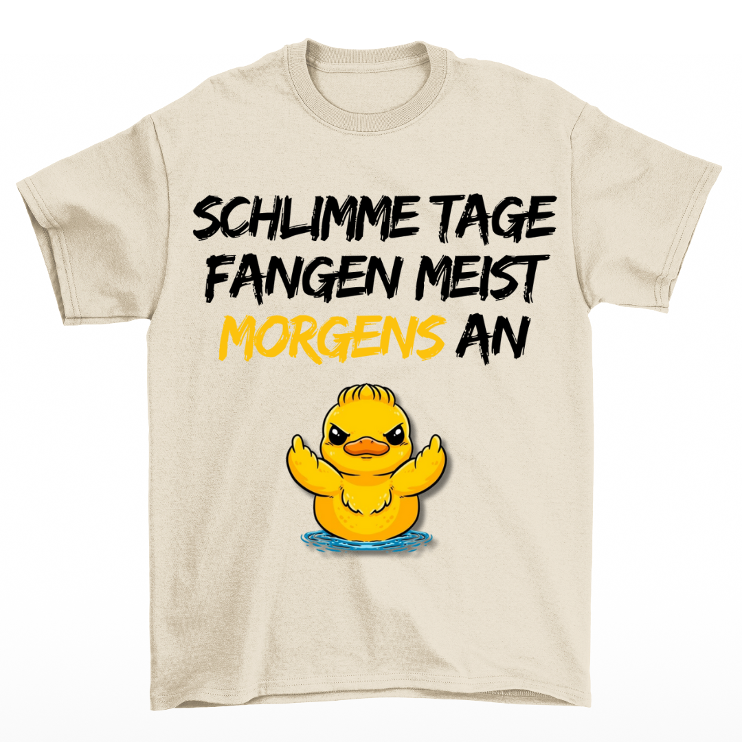 Schlimme Tage - Shirt Unisex