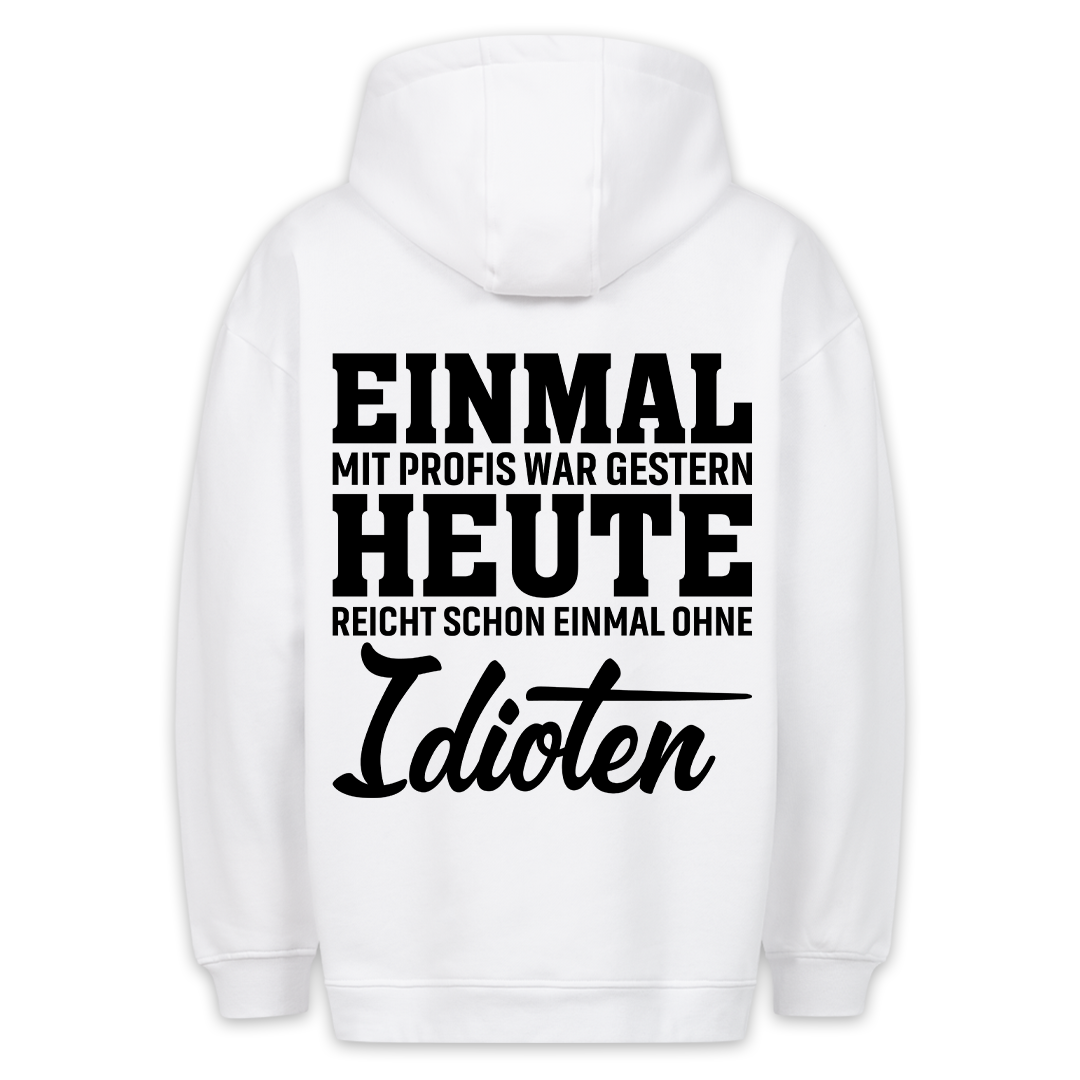 Ohne Idioten - Hoodie Unisex Rückendruck