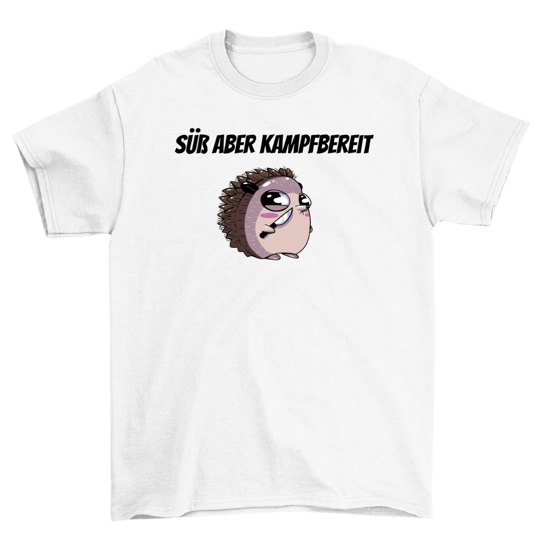 Süß aber Kampfbereit - Shirt Unisex