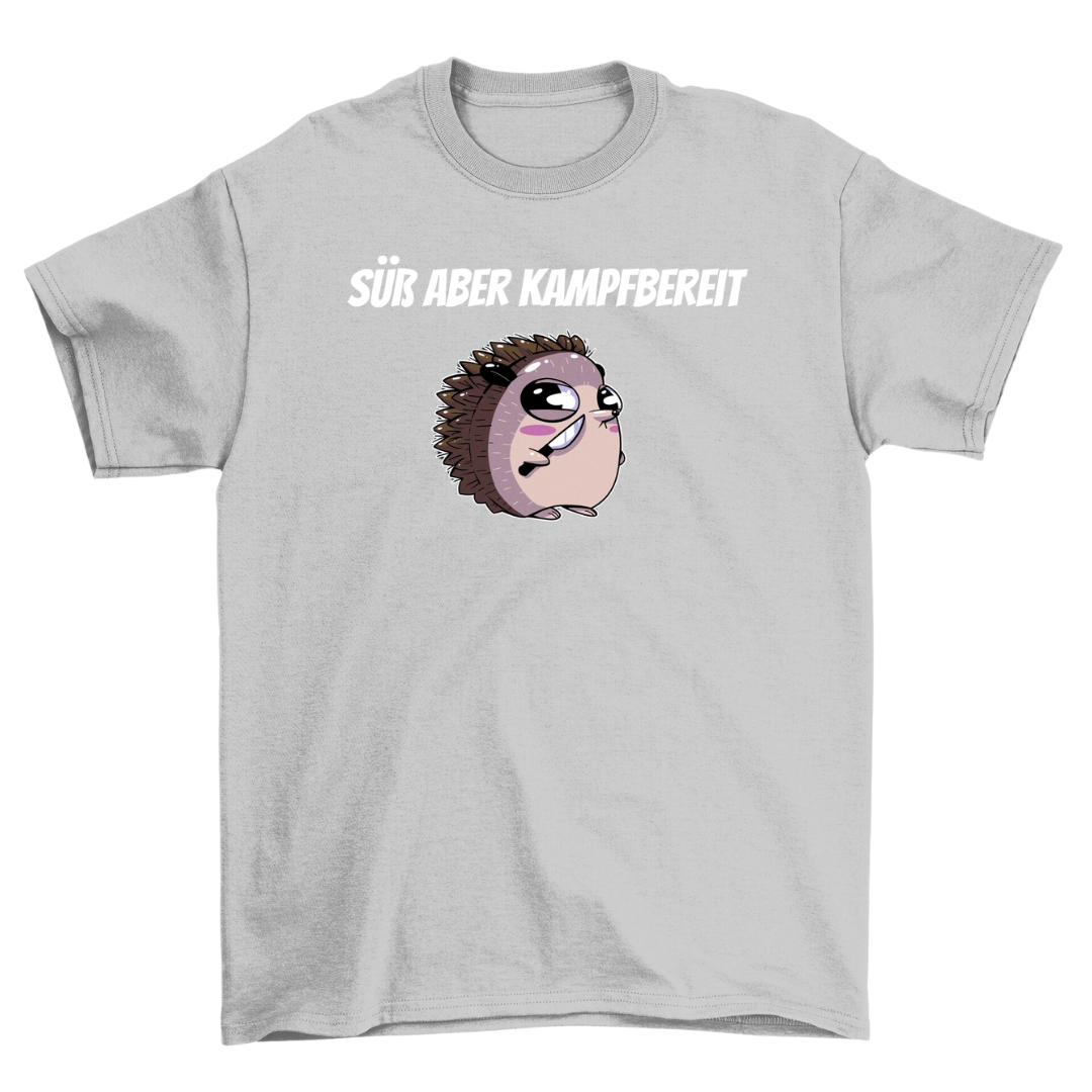 Süß aber Kampfbereit - Shirt Unisex