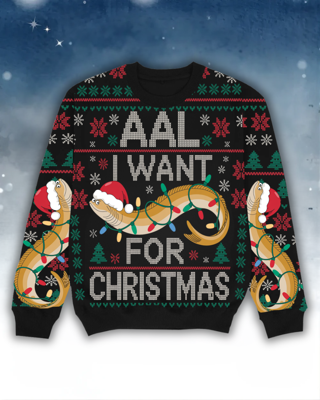 Aal i want - Ugly Sweater
