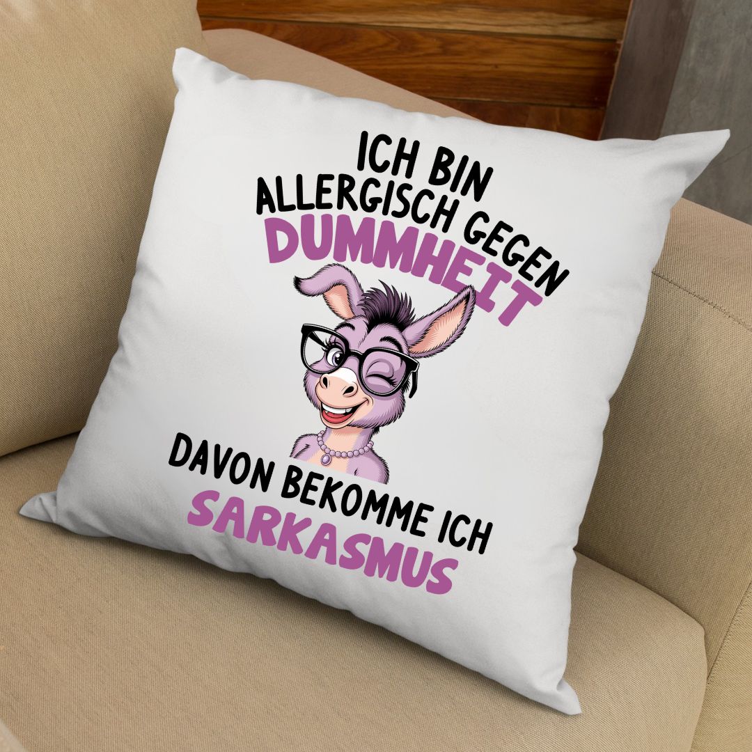 Dummheit Sarkasmus - Kissen
