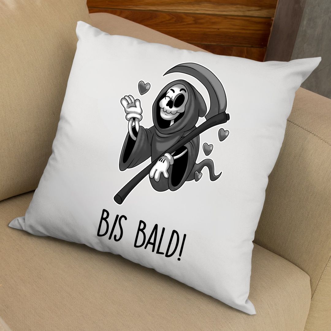 Bis Bald - Kissen