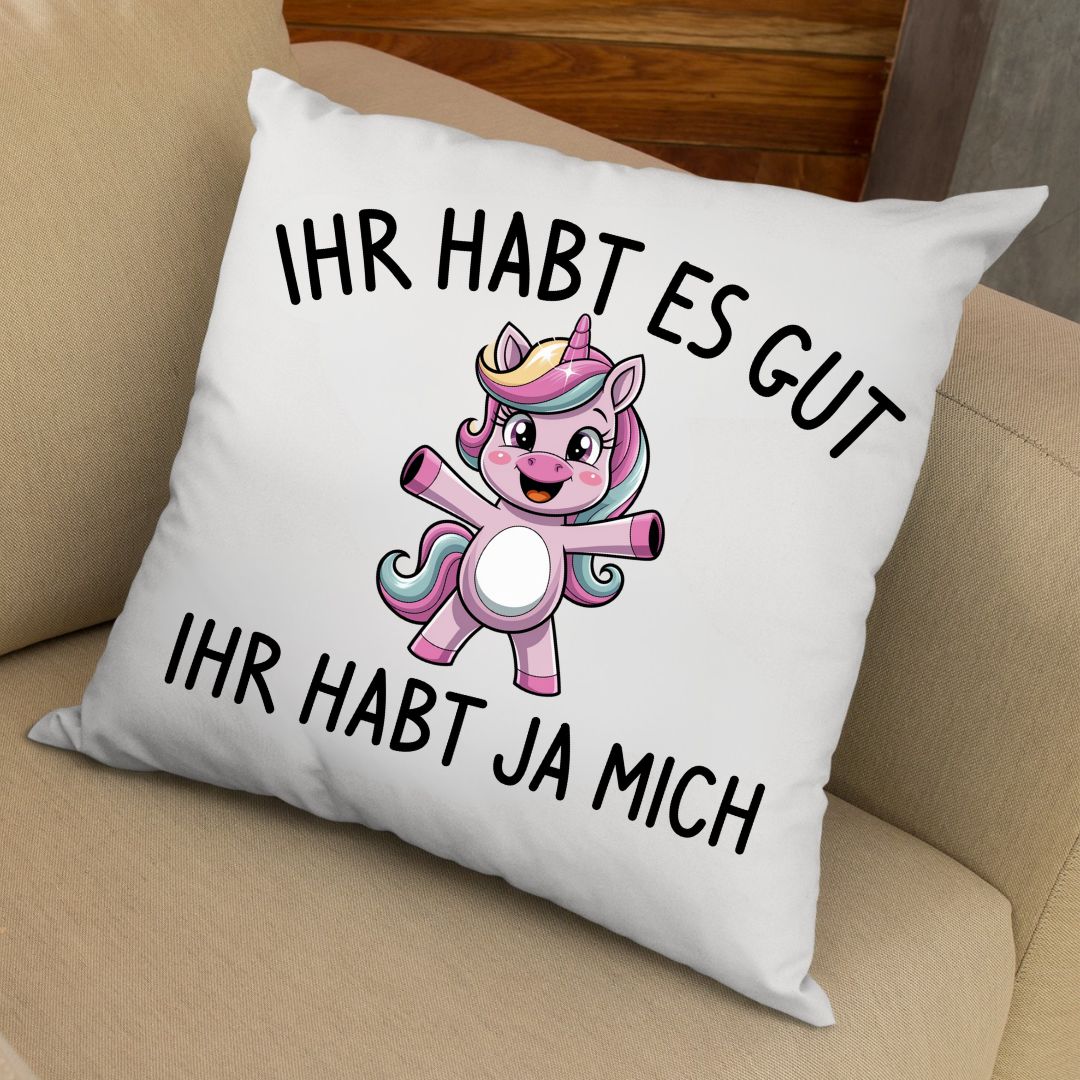 Ihr habt es gut - Kissen