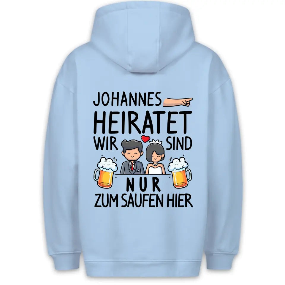 Nur Saufen - Personalisierbar Unisex