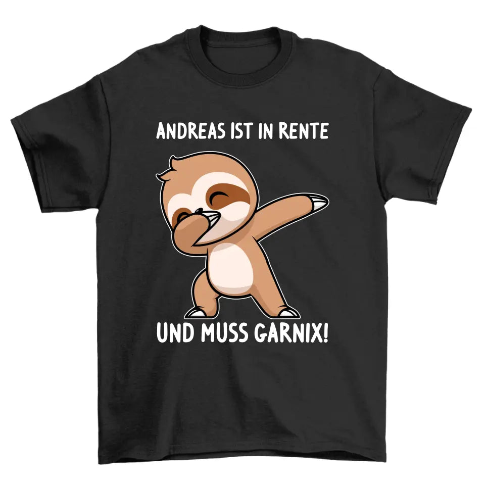 Muss garnix! - Personalisierbar Unisex