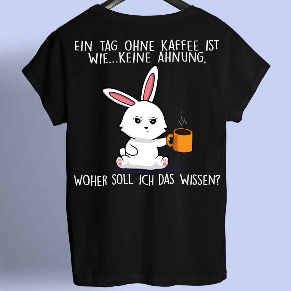 Ohne Kaffee Bunny - Shirt Unisex Rückendruck