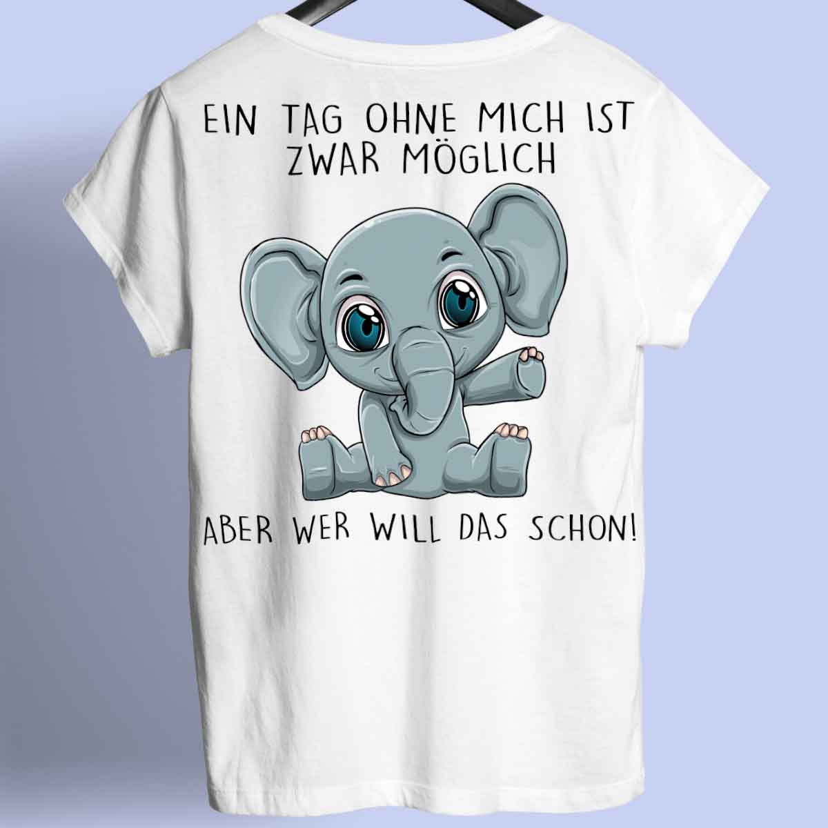 Ohne Mich Baby Elefant - Shirt Rückendruck