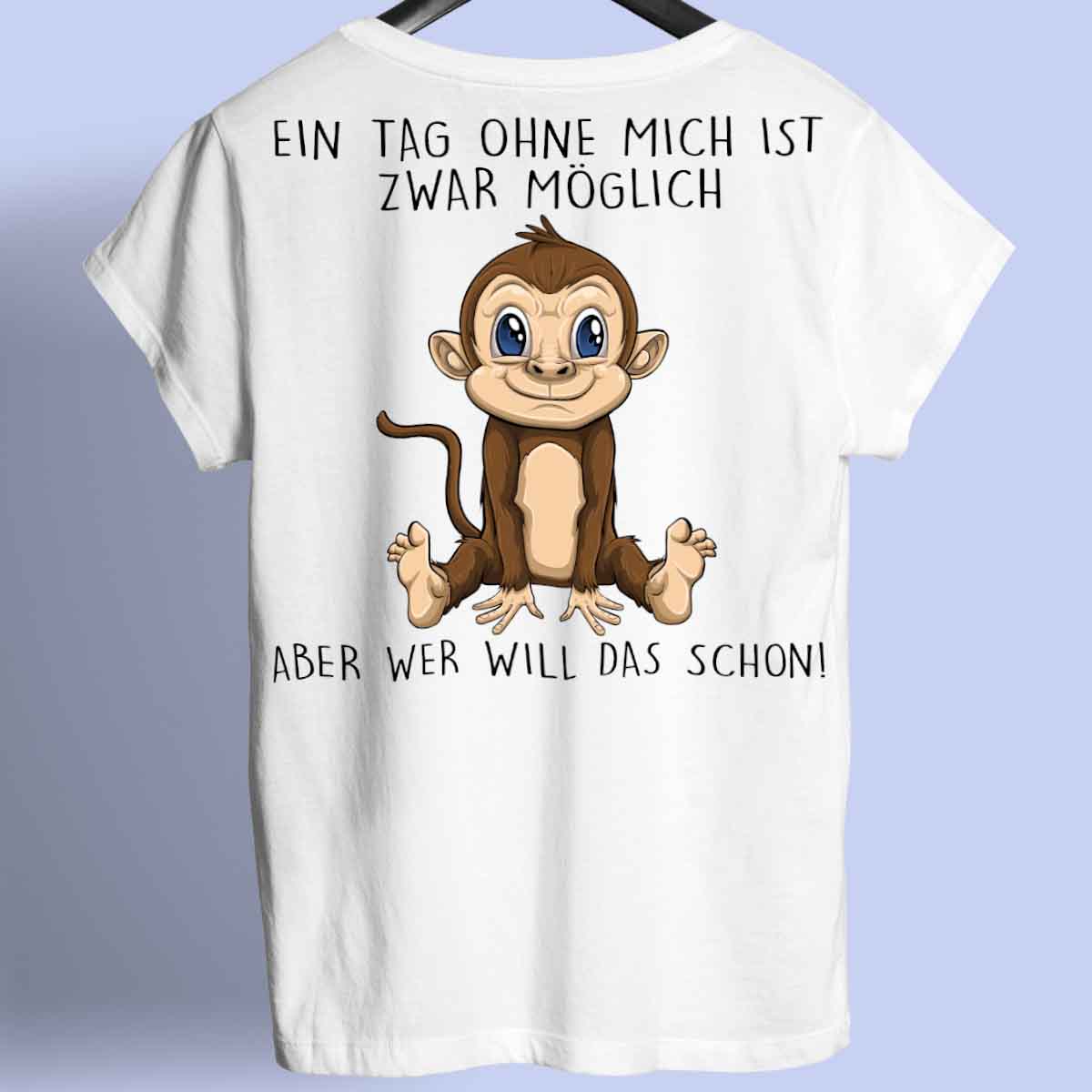 Ohne Mich Affe - Shirt Rückendruck