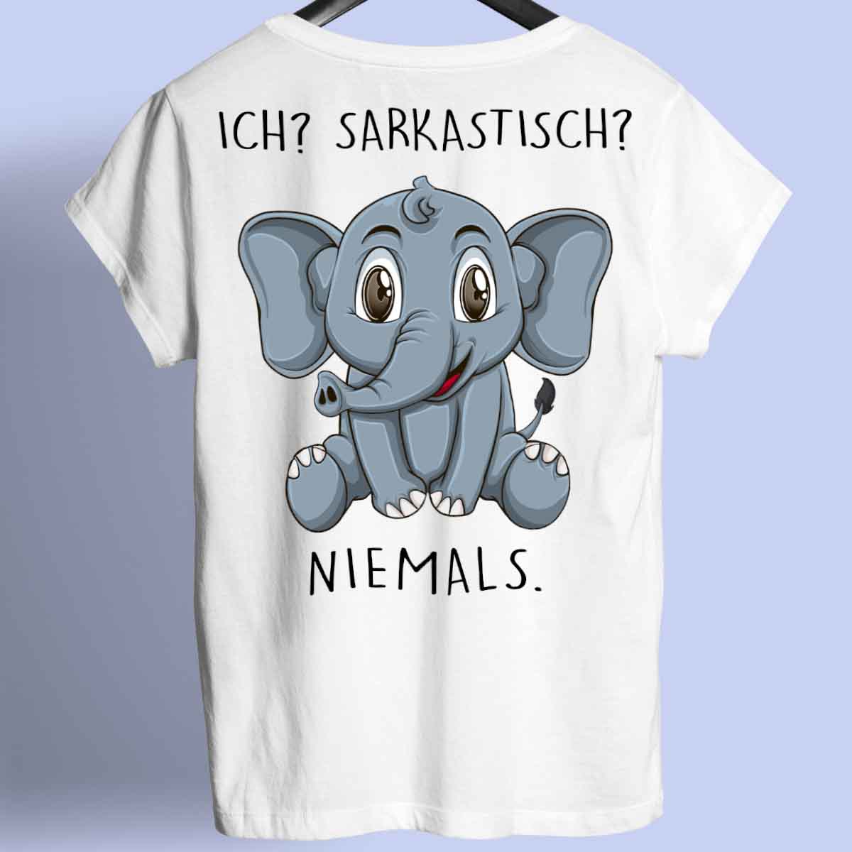 Sarkastisch Elefant - Shirt Rückendruck